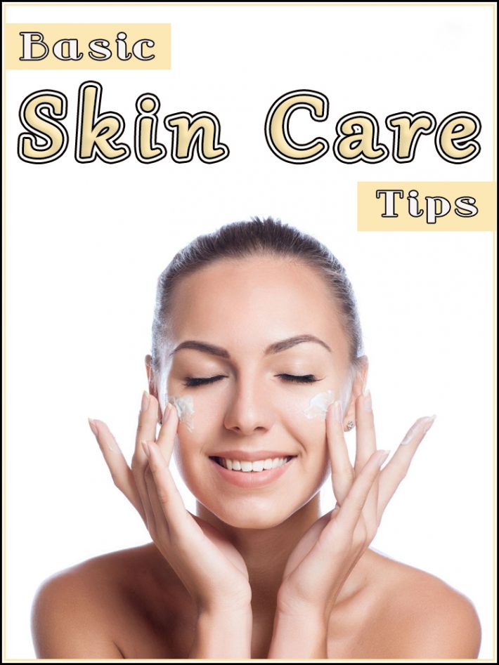 Skin Care – Basic Tips
