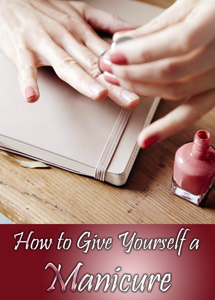 How to Give Yourself a Manicure