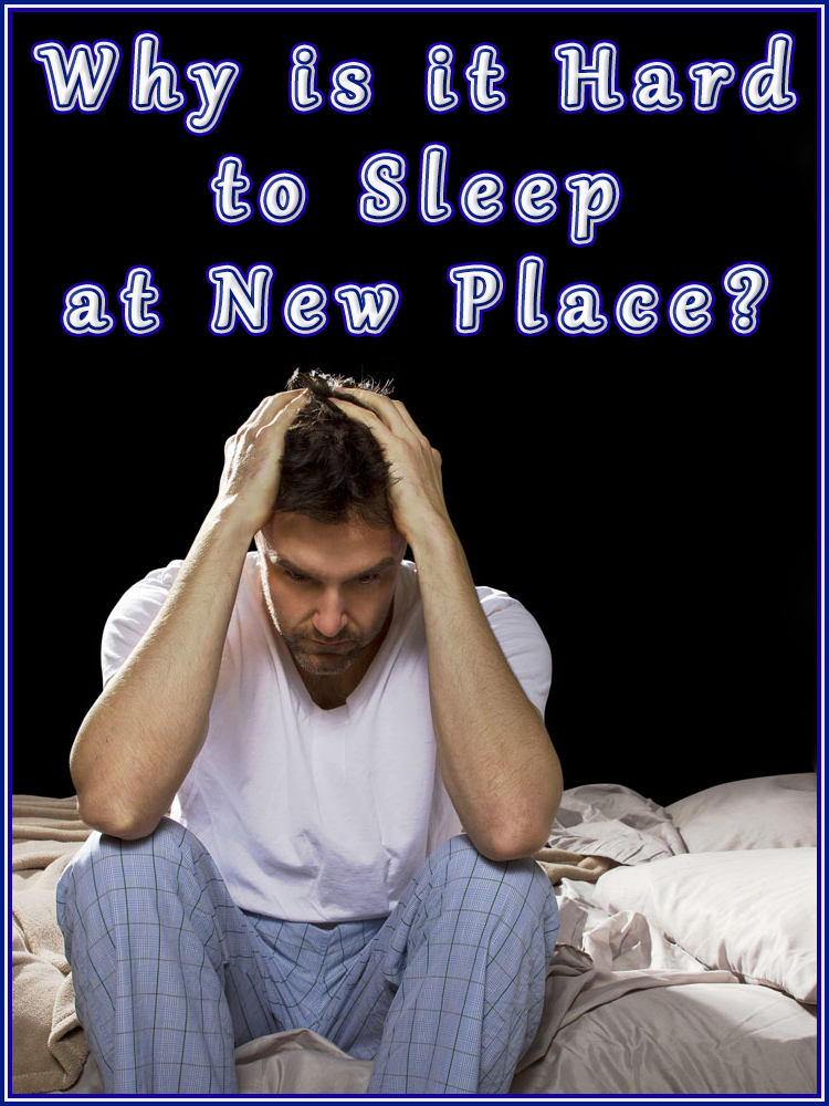 why-is-it-hard-to-sleep-at-new-place