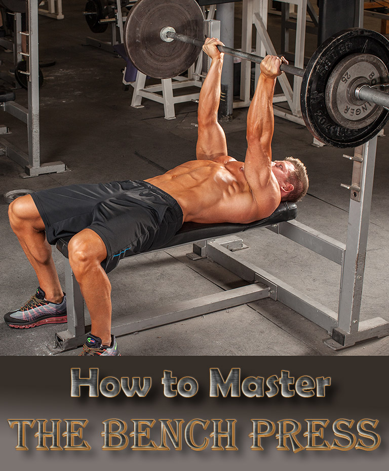 How to Master the Bench Press