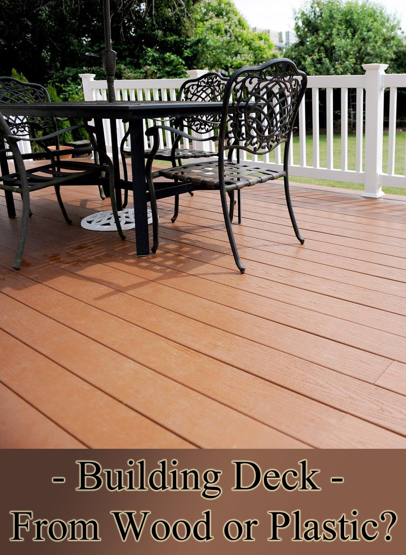 Building Deck From Wood or Plastic?