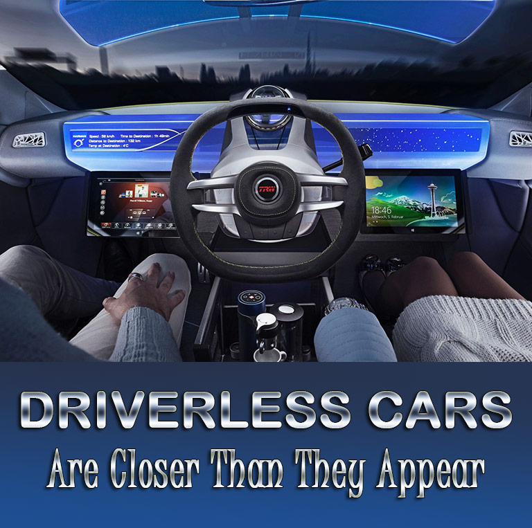 Driverless Cars Are Closer Than They Appear
