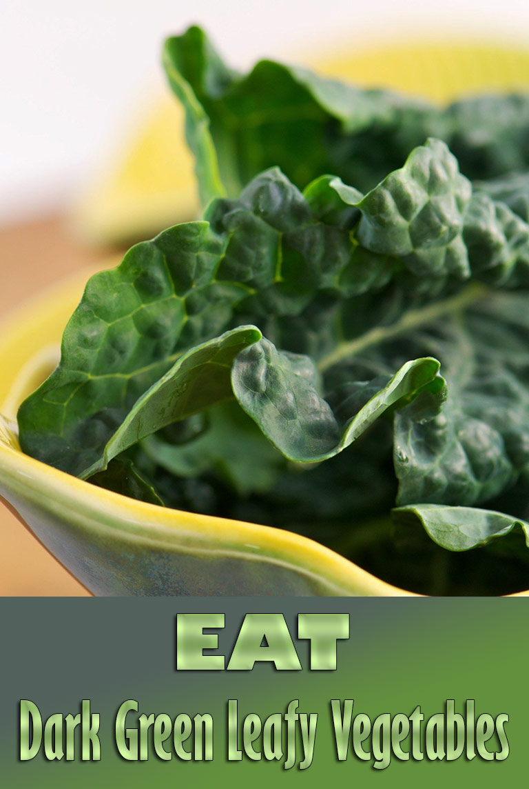 Eat Dark Green Leafy Vegetables