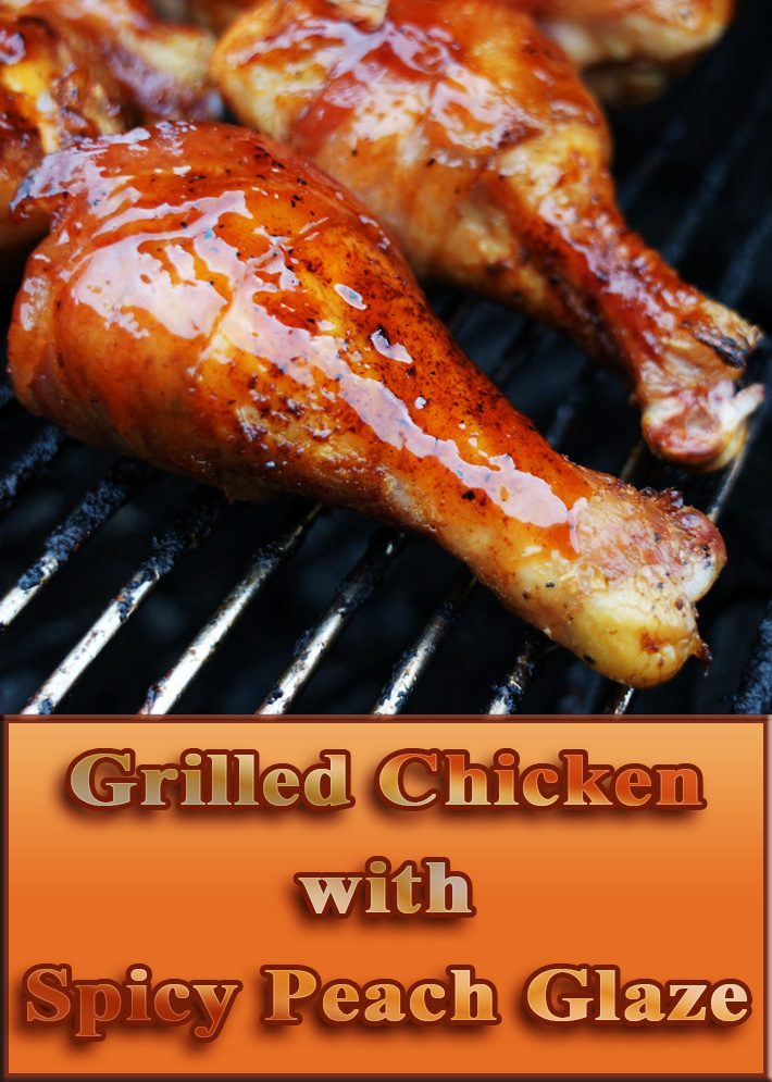 Grilled Chicken with Spicy Peach Glaze