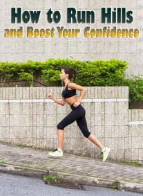 How to Run Hills and Boost Your Confidence