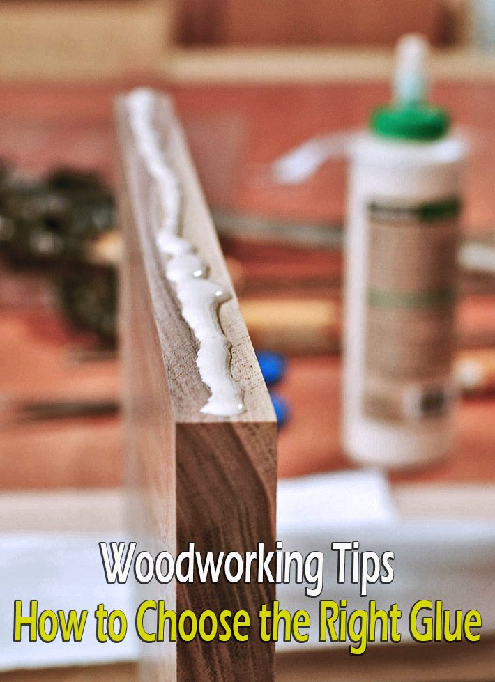 Woodworking – How to Choose the Right Glue
