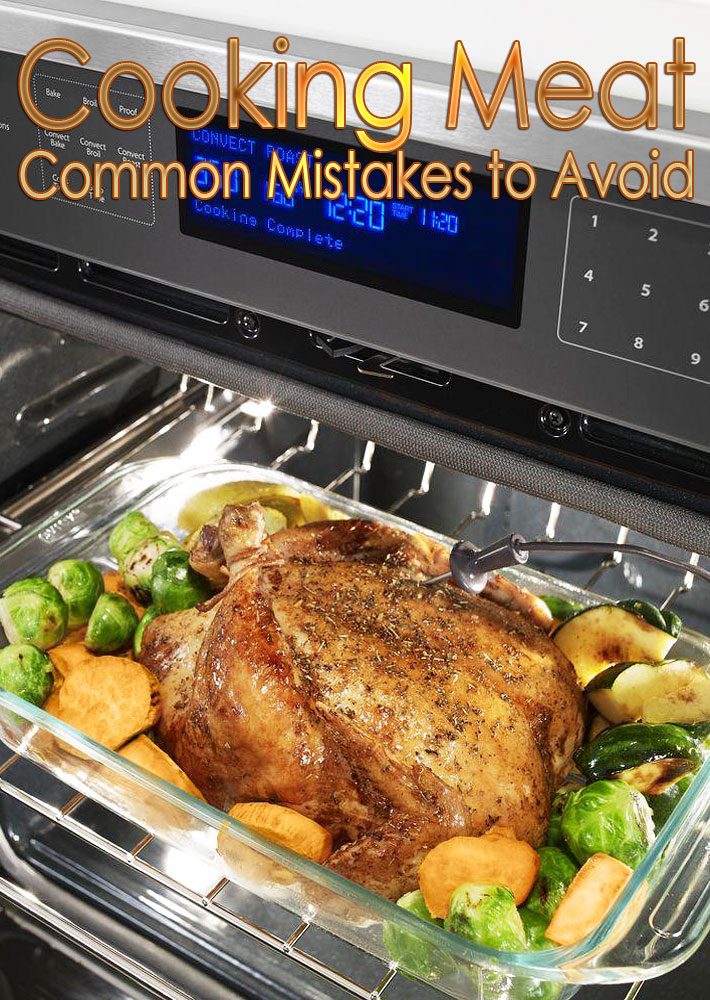 Cooking Meat – 8 Common Mistakes to Avoid