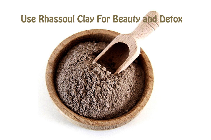 Use Rhassoul Clay For Beauty and Detox