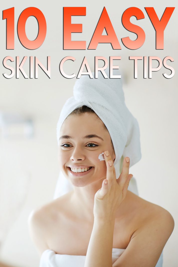 10 Easy Skin Care Tips For Beautiful Skin