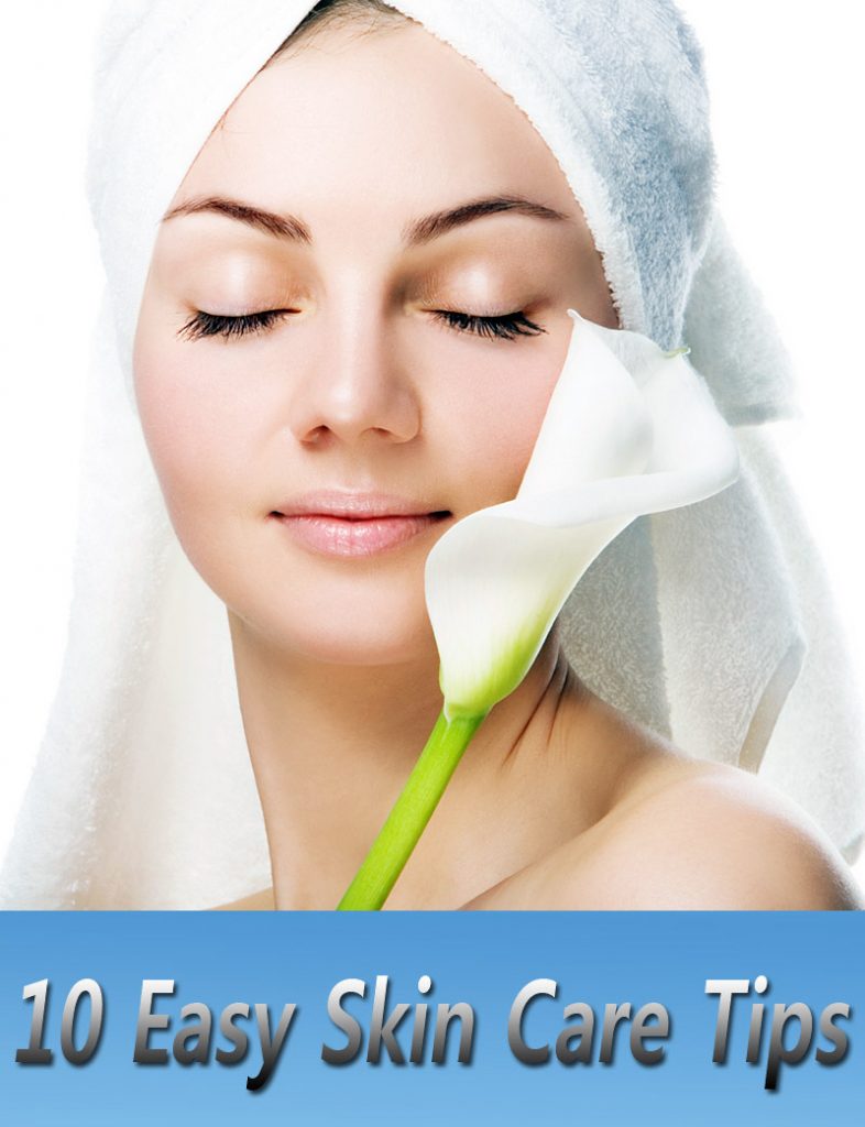 10 Easy Skin Care Tips For Beautiful Skin