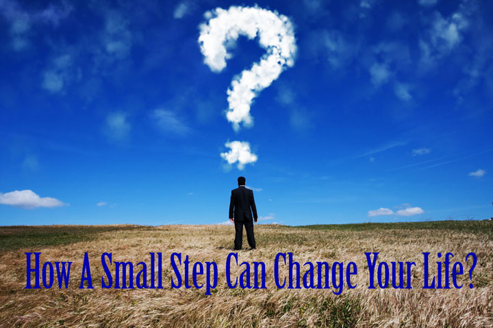 Small Step Can Change Your Life