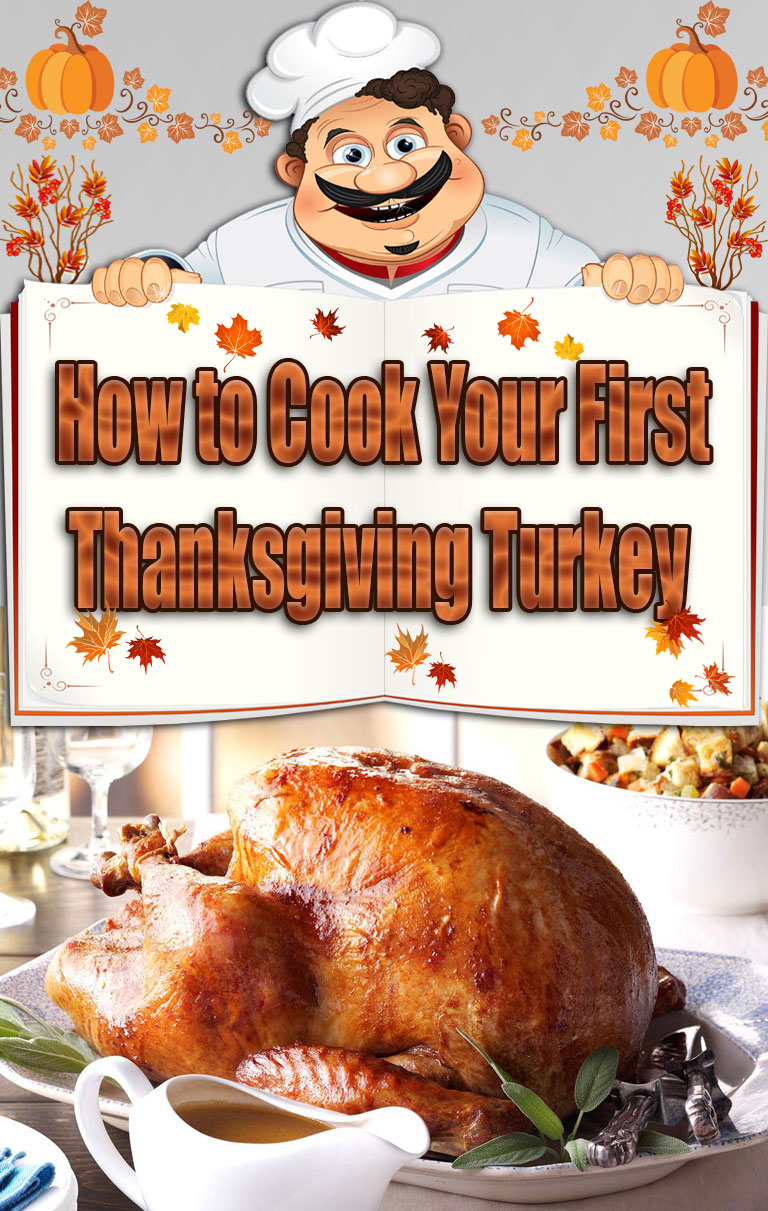 How to Cook Your First Thanksgiving Turkey