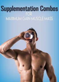 Supplementation Combos for Maximum Gain Muscle Mass