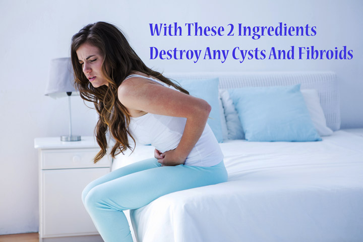 With These 2 Ingredients Destroy Any Cysts And Fibroids