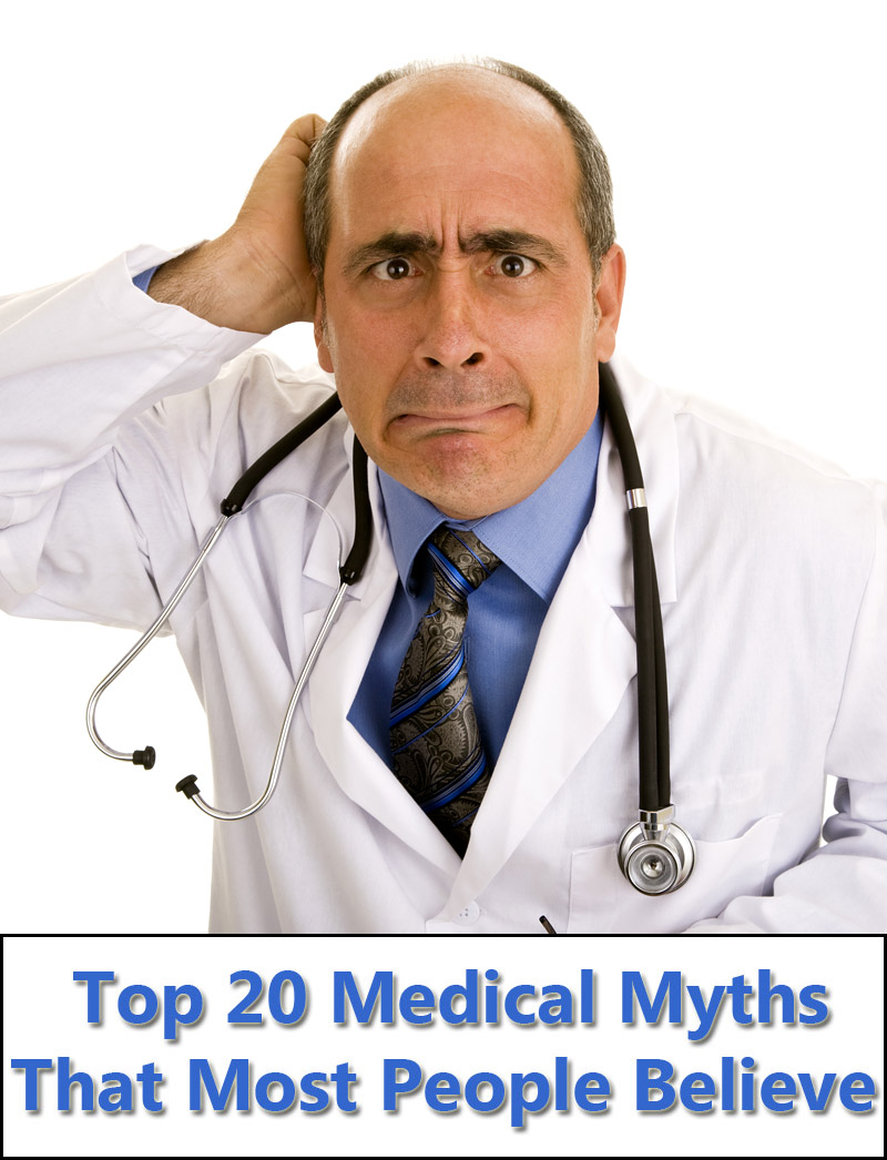 Top 20 Medical Myths That Most People Believe