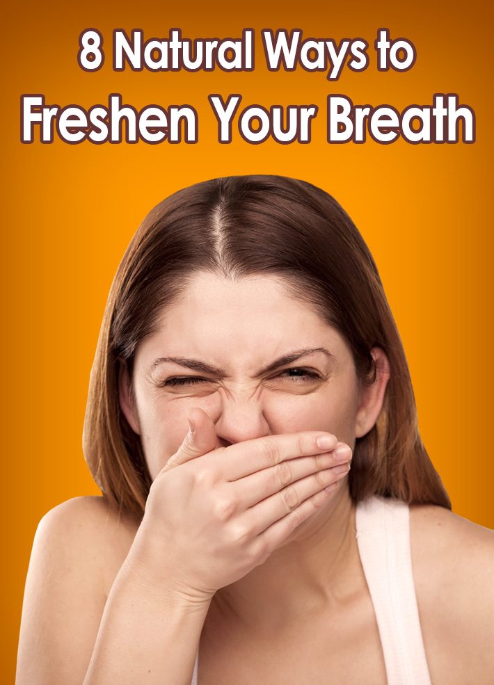 8 Natural Ways to Freshen Your Breath
