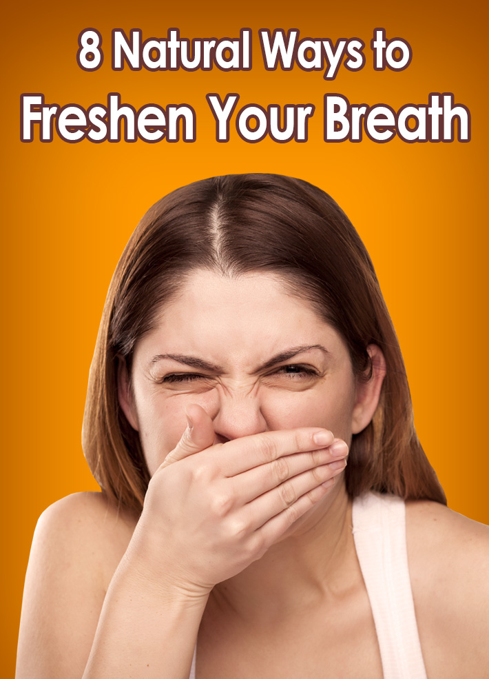 8 Natural Ways To Freshen Your Breath