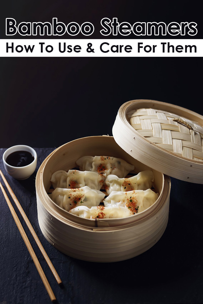 Bamboo Steamers How To Use & Care For Them