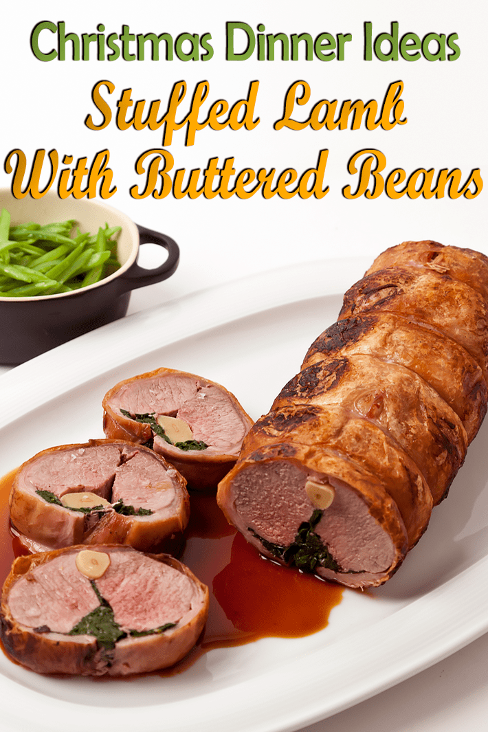 Christmas Dinner Ideas - Stuffed Lamb With Buttered Beans