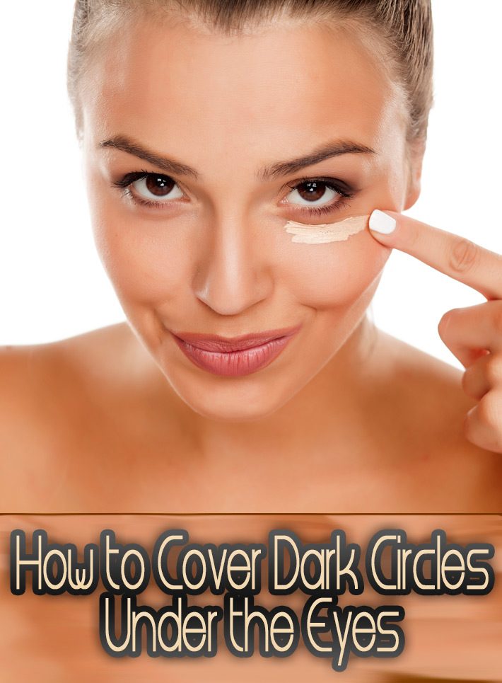 How to Cover Dark Circles Under the Eyes
