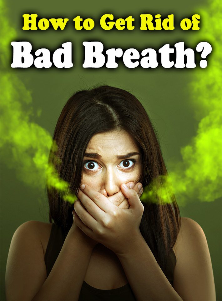 How to Get Rid of Bad Breath?
