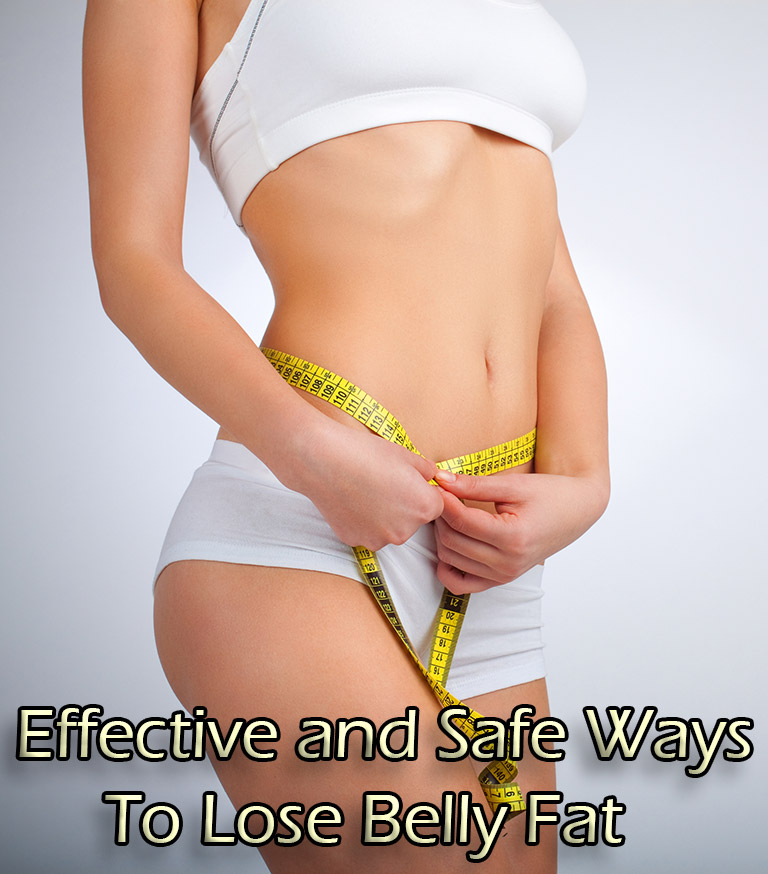 15 Effective and Safe Ways To Lose Belly Fat