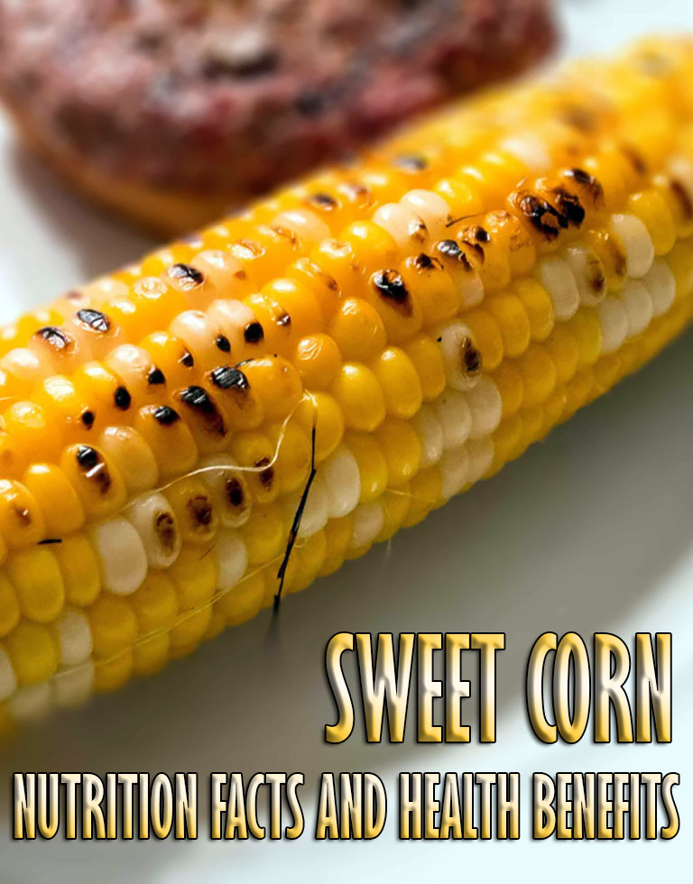 Sweet Corn Nutrition Facts and Health Benefits