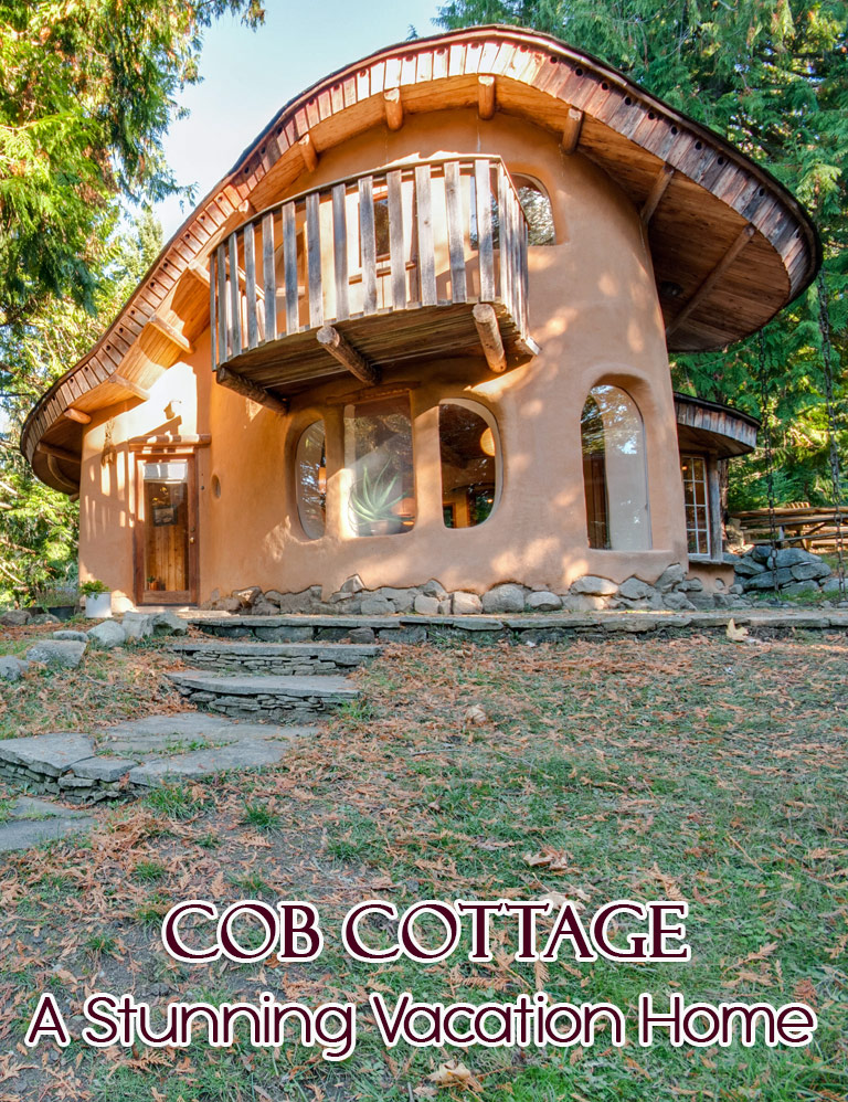 Cob Cottage – A Stunning Vacation Home