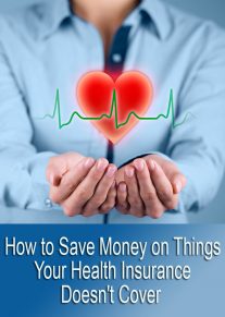 How to Save Money on Things Your Health Insurance Doesn't Cover