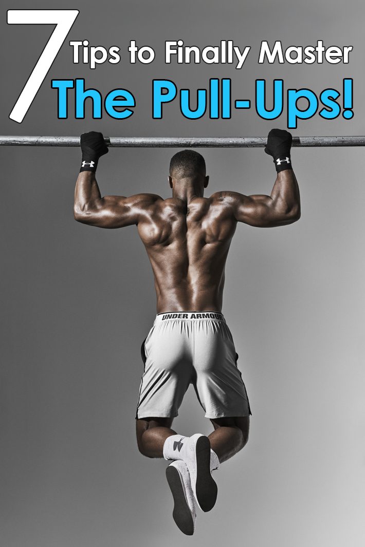 7 Tips to Finally Master The Pull-Ups!