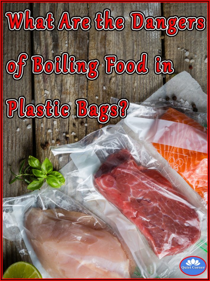What Are the Dangers of Boiling Food in Plastic Bags?